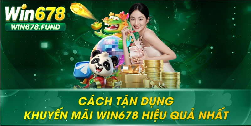 Cách Tận Dụng Khuyến Mãi WIN678 Hiệu Quả Nhất