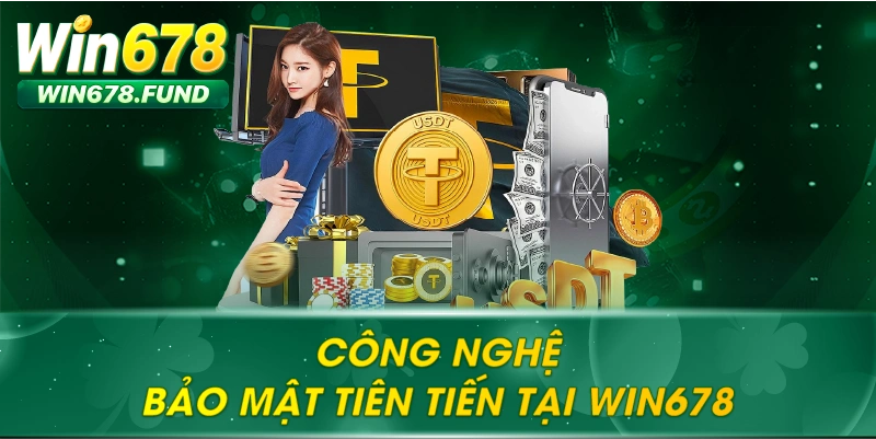 Công nghệ bảo mật tiên tiến tại win678